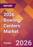 2026 Bowling Centers: Global Market Size & Growth Report with Updated Country Recession Risk Forecasts- Product Image