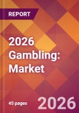 2026 Gambling: Global Market Size & Growth Report with Updated Country Recession Risk Forecasts- Product Image