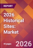 2026 Historical Sites: Global Market Size & Growth Report with Updated Country Recession Risk Forecasts- Product Image