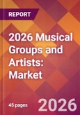 2026 Musical Groups and Artists: Global Market Size & Growth Report with Updated Country Recession Risk Forecasts- Product Image