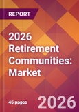 2026 Retirement Communities: Global Market Size & Growth Report with Updated Country Recession Risk Forecasts- Product Image