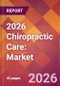 2026 Chiropractic Care: Global Market Size & Growth Report with Updated Country Recession Risk Forecasts - Product Thumbnail Image