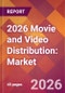2026 Movie and Video Distribution: Global Market Size & Growth Report with Updated Country Recession Risk Forecasts - Product Thumbnail Image