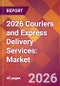 2026 Couriers and Express Delivery Services: Global Market Size & Growth Report with Updated Country Recession Risk Forecasts - Product Thumbnail Image