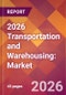 2026 Transportation and Warehousing: Global Market Size & Growth Report with Updated Country Recession Risk Forecasts - Product Thumbnail Image