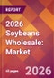 2026 Soybeans Wholesale: Global Market Size & Growth Report with Updated Country Recession Risk Forecasts - Product Thumbnail Image