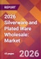 2026 Silverware and Plated Ware Wholesale: Global Market Size & Growth Report with Updated Country Recession Risk Forecasts - Product Thumbnail Image