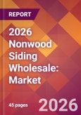 2026 Nonwood Siding Wholesale: Global Market Size & Growth Report with Updated Country Recession Risk Forecasts- Product Image