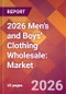 2026 Men's and Boys' Clothing Wholesale: Global Market Size & Growth Report with Updated Country Recession Risk Forecasts - Product Thumbnail Image