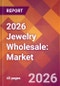 2026 Jewelry Wholesale: Global Market Size & Growth Report with Updated Country Recession Risk Forecasts - Product Thumbnail Image