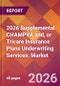 2026 Supplemental CHAMPVA and, or Tricare Insurance Plans Underwriting Services: Global Market Size & Growth Report with Updated Country Recession Risk Forecasts - Product Thumbnail Image
