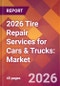 2026 Tire Repair Services for Cars & Trucks: Global Market Size & Growth Report with Updated Country Recession Risk Forecasts - Product Thumbnail Image