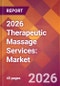 2026 Therapeutic Massage Services: Global Market Size & Growth Report with Updated Country Recession Risk Forecasts - Product Thumbnail Image