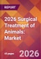 2026 Surgical Treatment of Animals: Global Market Size & Growth Report with Updated Country Recession Risk Forecasts - Product Thumbnail Image