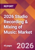 2026 Studio Recording & Mixing of Music: Global Market Size & Growth Report with Updated Country Recession Risk Forecasts- Product Image