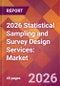 2026 Statistical Sampling and Survey Design Services: Global Market Size & Growth Report with Updated Country Recession Risk Forecasts - Product Thumbnail Image
