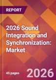 2026 Sound Integration and Synchronization: Global Market Size & Growth Report with Updated Country Recession Risk Forecasts- Product Image