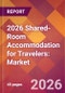 2026 Shared-Room Accommodation for Travelers: Global Market Size & Growth Report with Updated Country Recession Risk Forecasts - Product Thumbnail Image