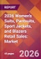 2026 Women's Suits, Pantsuits, Sport Jackets, and Blazers Retail Sales: Global Market Size & Growth Report with Updated Country Recession Risk Forecasts - Product Thumbnail Image
