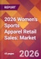 2026 Women's Sports Apparel Retail Sales: Global Market Size & Growth Report with Updated Country Recession Risk Forecasts - Product Thumbnail Image