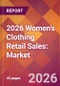 2026 Women's Clothing Retail Sales: Global Market Size & Growth Report with Updated Country Recession Risk Forecasts - Product Thumbnail Image