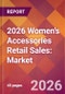 2026 Women's Accessories Retail Sales: Global Market Size & Growth Report with Updated Country Recession Risk Forecasts - Product Thumbnail Image