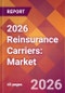 2026 Reinsurance Carriers: Global Market Size & Growth Report with Updated Country Recession Risk Forecasts - Product Thumbnail Image