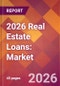 2026 Real Estate Loans: Global Market Size & Growth Report with Updated Country Recession Risk Forecasts - Product Thumbnail Image