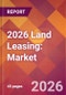 2026 Land Leasing: Global Market Size & Growth Report with Updated Country Recession Risk Forecasts - Product Thumbnail Image