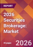 2026 Securities Brokerage: Global Market Size & Growth Report with Updated Country Recession Risk Forecasts- Product Image
