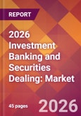 2026 Investment Banking and Securities Dealing: Global Market Size & Growth Report with Updated Country Recession Risk Forecasts- Product Image