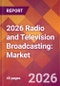 2026 Radio and Television Broadcasting: Global Market Size & Growth Report with Updated Country Recession Risk Forecasts - Product Thumbnail Image