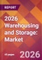 2026 Warehousing and Storage: Global Market Size & Growth Report with Updated Country Recession Risk Forecasts - Product Thumbnail Image