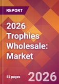 2026 Trophies Wholesale: Global Market Size & Growth Report with Updated Country Recession Risk Forecasts- Product Image