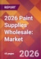 2026 Paint Supplies Wholesale: Global Market Size & Growth Report with Updated Country Recession Risk Forecasts - Product Thumbnail Image