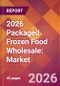 2026 Packaged Frozen Food Wholesale: Global Market Size & Growth Report with Updated Country Recession Risk Forecasts - Product Thumbnail Image