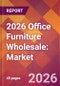 2026 Office Furniture Wholesale: Global Market Size & Growth Report with Updated Country Recession Risk Forecasts - Product Thumbnail Image