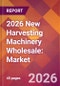 2026 New Harvesting Machinery Wholesale: Global Market Size & Growth Report with Updated Country Recession Risk Forecasts - Product Thumbnail Image