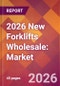 2026 New Forklifts Wholesale: Global Market Size & Growth Report with Updated Country Recession Risk Forecasts - Product Thumbnail Image