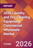 2026 Laundry and Dry-Cleaning Equipment, Commercial Wholesale: Global Market Size & Growth Report with Updated Country Recession Risk Forecasts- Product Image
