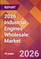 2026 Industrial Engines Wholesale: Global Market Size & Growth Report with Updated Country Recession Risk Forecasts - Product Thumbnail Image