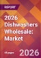 2026 Dishwashers Wholesale: Global Market Size & Growth Report with Updated Country Recession Risk Forecasts - Product Thumbnail Image