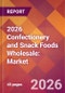 2026 Confectionery and Snack Foods Wholesale: Global Market Size & Growth Report with Updated Country Recession Risk Forecasts - Product Thumbnail Image