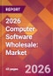 2026 Computer Software Wholesale: Global Market Size & Growth Report with Updated Country Recession Risk Forecasts - Product Thumbnail Image