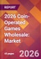 2026 Coin-Operated Games Wholesale: Global Market Size & Growth Report with Updated Country Recession Risk Forecasts - Product Thumbnail Image