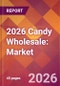 2026 Candy Wholesale: Global Market Size & Growth Report with Updated Country Recession Risk Forecasts - Product Thumbnail Image