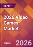2026 Video Games: Global Market Size & Growth Report with Updated Country Recession Risk Forecasts- Product Image