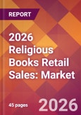 2026 Religious Books Retail Sales: Global Market Size & Growth Report with Updated Country Recession Risk Forecasts- Product Image