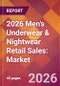 2026 Men's Underwear & Nightwear Retail Sales: Global Market Size & Growth Report with Updated Country Recession Risk Forecasts - Product Thumbnail Image