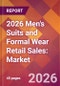 2026 Men's Suits and Formal Wear Retail Sales: Global Market Size & Growth Report with Updated Country Recession Risk Forecasts - Product Thumbnail Image